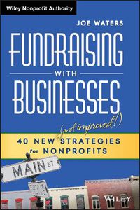 Cover image for Fundraising with Businesses: 40 New (and Improved!) Strategies for Nonprofits