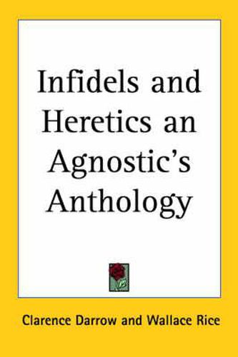 Cover image for Infidels and Heretics an Agnostic's Anthology