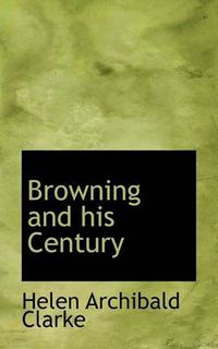 Cover image for Browning and His Century