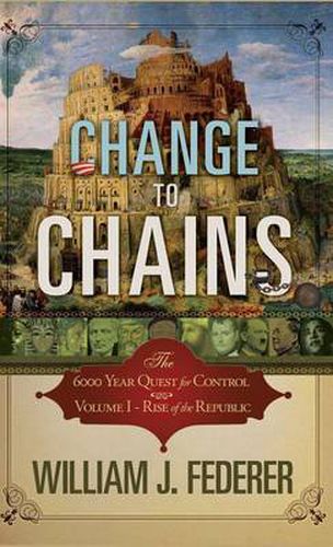 Change to Chains: The 6000 Year Quest for Global Control