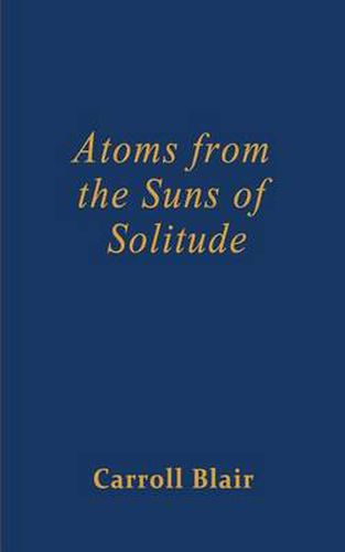 Cover image for Atoms from the Suns of Solitude