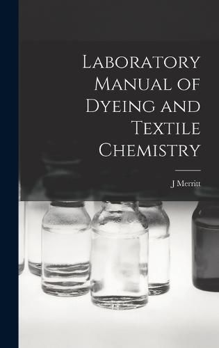 Laboratory Manual of Dyeing and Textile Chemistry