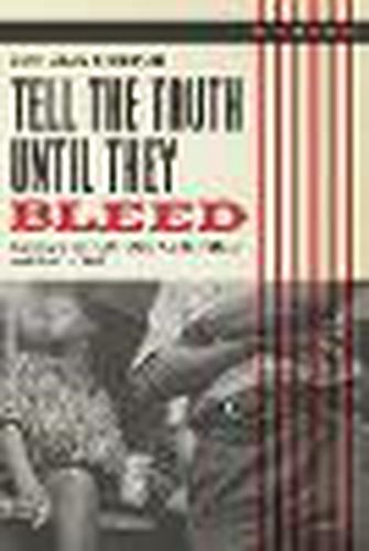 Tell the Truth Until They Bleed: Coming Clean in the Dirty World of Blues and Rock 'N' Roll