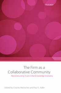 Cover image for The Firm as a Collaborative Community: Reconstructing Trust in the Knowledge Economy
