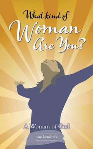 Cover image for What Kind of Woman Are You?: A Woman of God