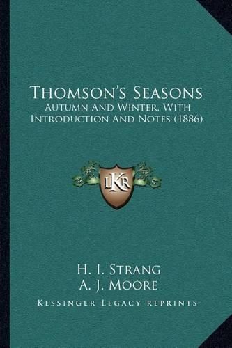 Thomson's Seasons: Autumn and Winter, with Introduction and Notes (1886)