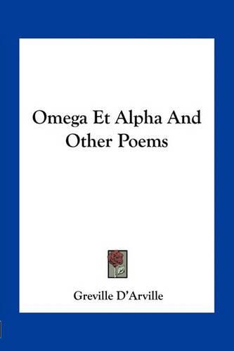 Cover image for Omega Et Alpha and Other Poems