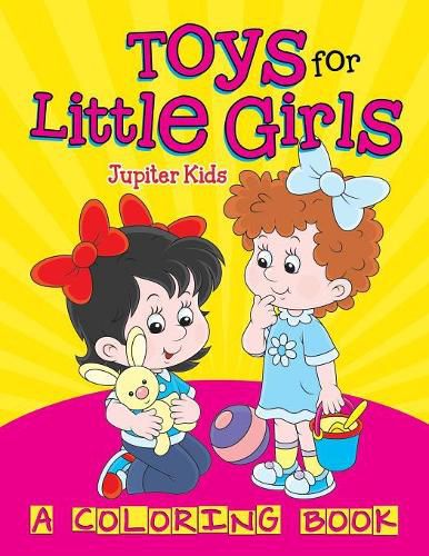 Cover image for Toys for Little Girls (A Coloring Book)