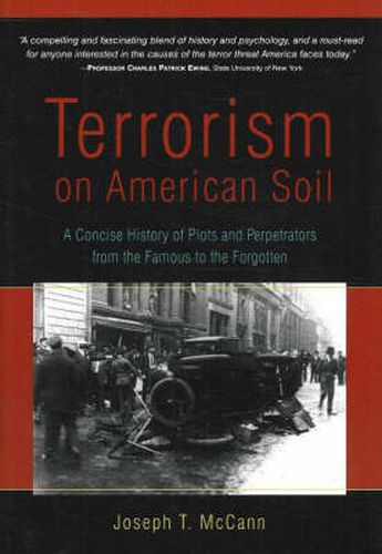 Terrorism on American Soil: A Concise History of Plots & Perpetrators from the Famous to the Forgotten