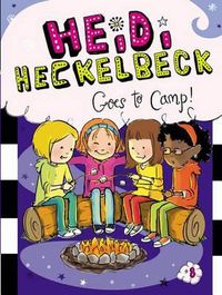 Cover image for Heidi Heckelbeck Goes to Camp!: Volume 8