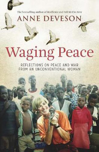 Waging Peace: Reflections on Peace and War From an Unconventional Woman