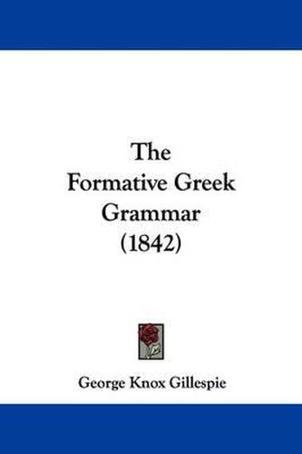 Cover image for The Formative Greek Grammar (1842)