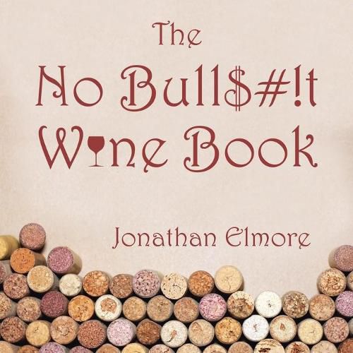 Cover image for The No Bull$#!T Wine Book