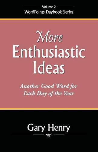 Cover image for More Enthusiastic Ideas: Another Good Word for Each Day of the Year