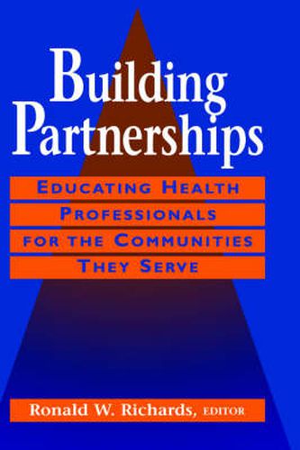 Cover image for Building Partnerships: Educating Health Professionals for the Communities They Serve