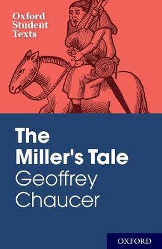 Cover image for Oxford Student Texts: Geoffrey Chaucer: The Miller's Tale