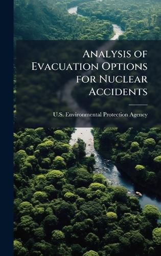 Cover image for Analysis of Evacuation Options for Nuclear Accidents