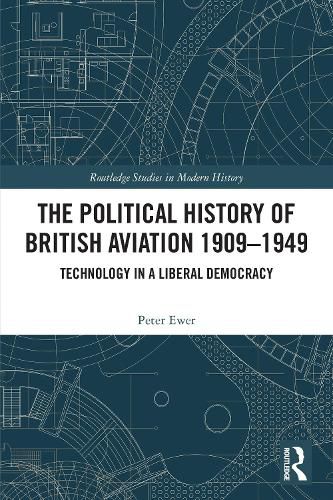 Cover image for The Political History of British Aviation 1909 - 1949