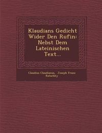 Cover image for Klaudians Gedicht Wider Den Rufin: Nebst Dem Lateinischen Text...