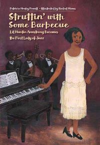 Cover image for Struttin' with Some Barbecue: Lil Harden Armstrong Becomes the First Lady of Jazz