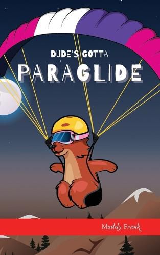 Dude's Gotta Paraglide