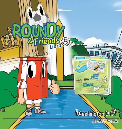 Cover image for Roundy and Friends - Washington DC: Soccertowns Libro 5 en Espanol