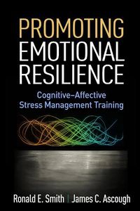 Cover image for Promoting Emotional Resilience: Cognitive-Affective Stress Management Training