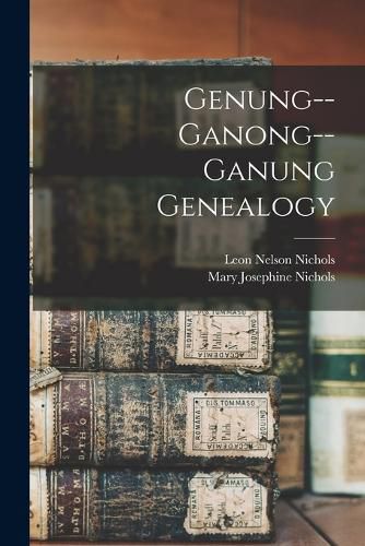 Cover image for Genung--Ganong--Ganung Genealogy