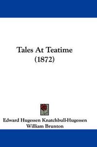 Cover image for Tales at Teatime (1872)