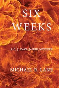 Cover image for Six Weeks (A C. J. Cavanaugh Mystery)