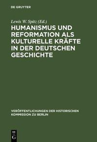 Cover image for Humanismus und Reformation als kulturelle Krafte in der deutschen Geschichte