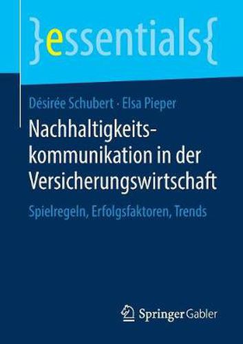 Cover image for Nachhaltigkeitskommunikation in der Versicherungswirtschaft: Spielregeln, Erfolgsfaktoren, Trends