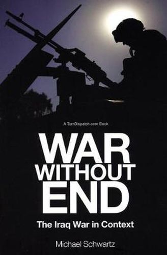 War Without End: The Iraq Debacle in Context