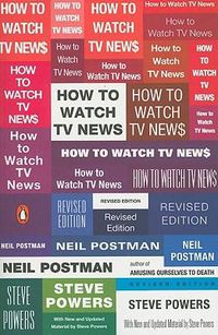 Cover image for How to Watch TV News: Revised Edition