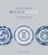 Cover image for Four Centuries of Blue and White