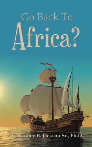 Cover image for Go Back To Africa?