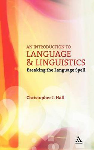 An Introduction to Language and Linguistics: Breaking the Language Spell