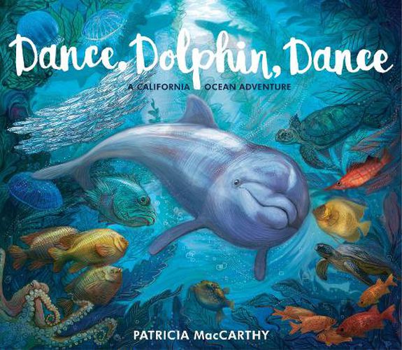 Cover image for Dance, Dolphin, Dance: A California Ocean Adventure