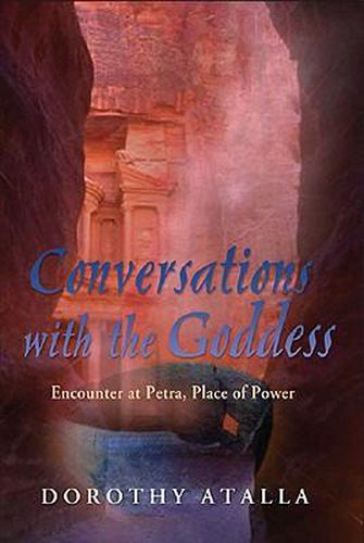 Cover image for Conversations with the Goddess: Encounter at Petra, Place of Power