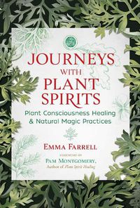 Cover image for Journeys with Plant Spirits: Plant Consciousness Healing and Natural Magic Practices