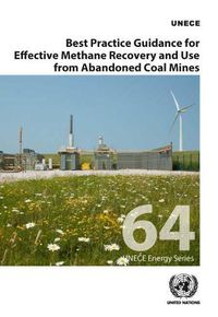 Cover image for Best practice guidance for effective methane recovery and use from abandoned coal mines