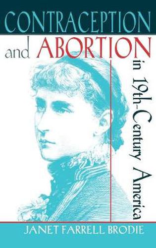 Cover image for Contraception and Abortion in Nineteenth-Century America