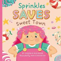 Cover image for Sprinkles Saves Sweet Town