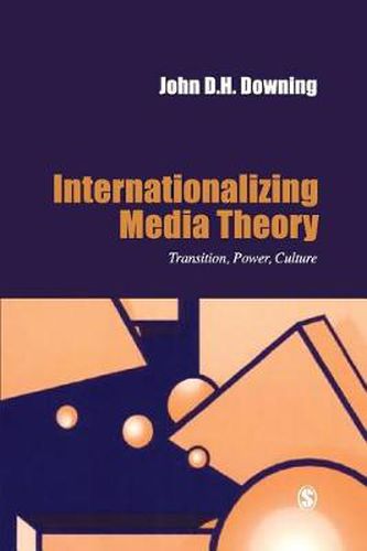 Cover image for Internationalizing Media Theory: Transition, Power, Culture