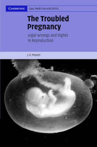 Cover image for The Troubled Pregnancy: Legal Wrongs and Rights in Reproduction