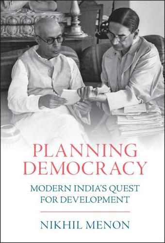 Cover image for Planning Democracy: Modern India's Quest for Development