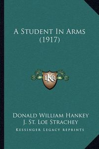 Cover image for A Student in Arms (1917)