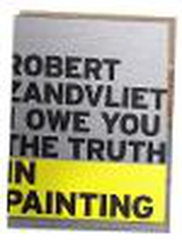 Cover image for Robert Zandvliet - I Owe You the Truth in Painting