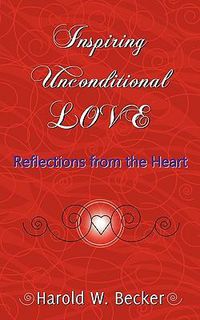 Cover image for Inspiring Unconditional Love - Reflections from the Heart