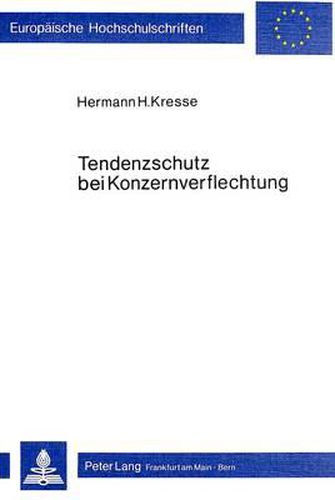 Cover image for Tendenzschutz Bei Konzernverflechtung: Eine Untersuchung Zur Frage Der Konzerndimensionalitaet Der Tendenzautonomie